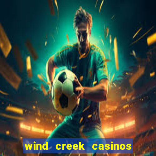 wind creek casinos in alabama