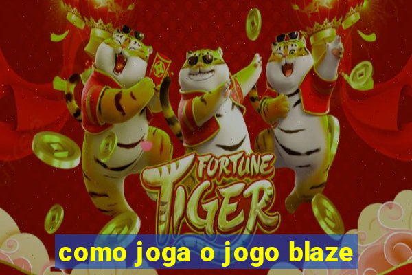 como joga o jogo blaze