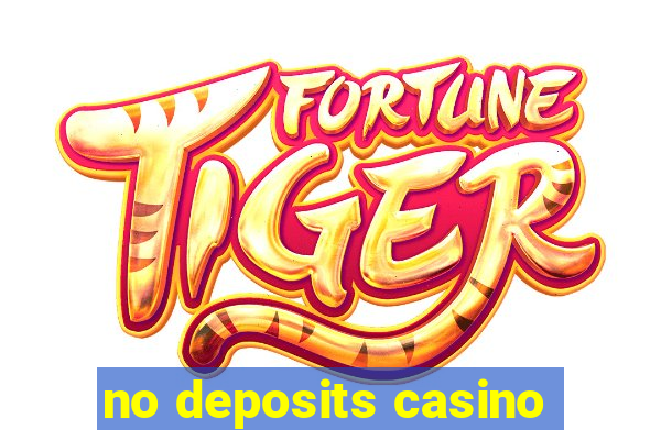 no deposits casino