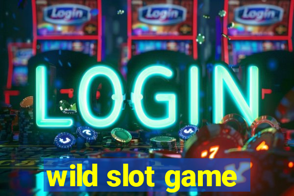 wild slot game