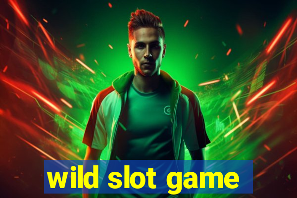 wild slot game