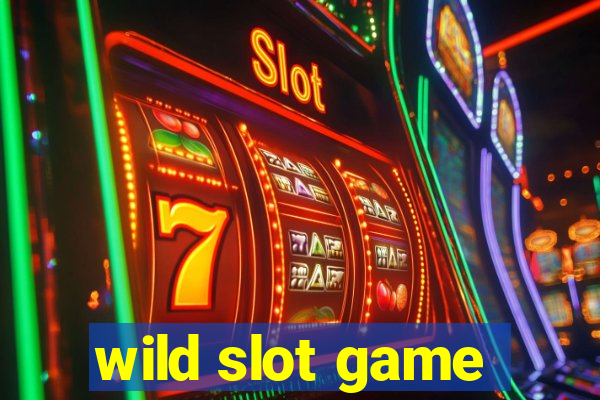 wild slot game