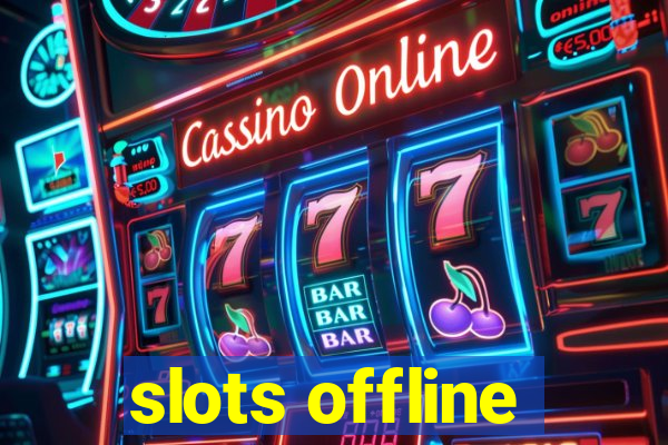 slots offline