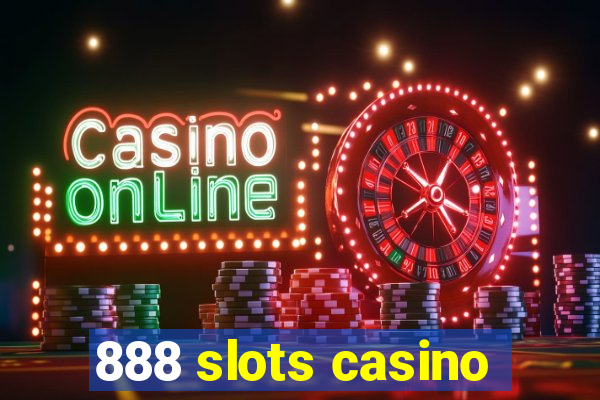 888 slots casino