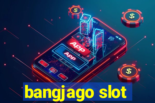 bangjago slot