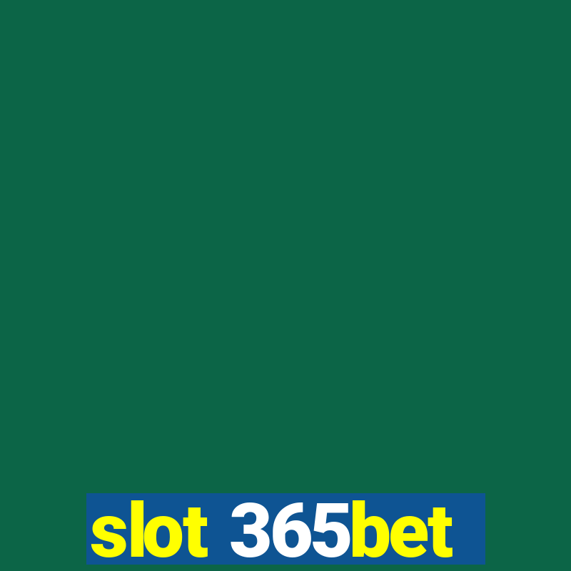 slot 365bet