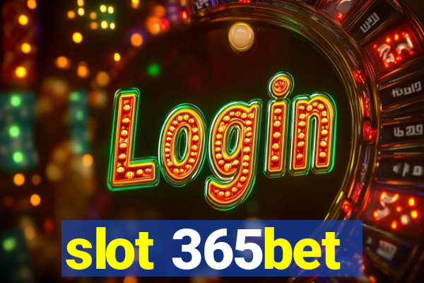 slot 365bet