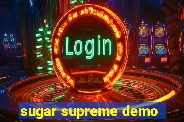 sugar supreme demo