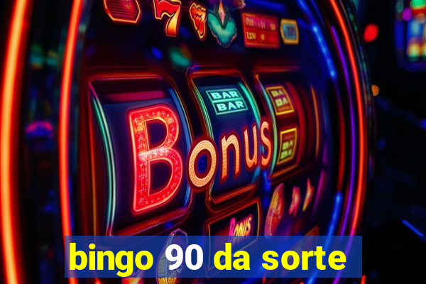 bingo 90 da sorte