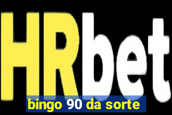 bingo 90 da sorte