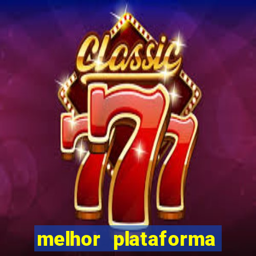 melhor plataforma para jogar fortune tiger hoje