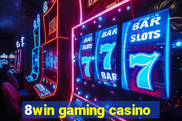 8win gaming casino