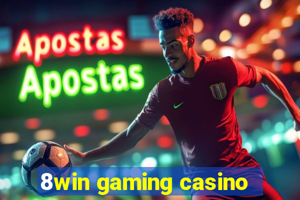 8win gaming casino