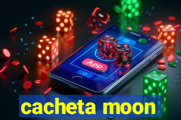 cacheta moon