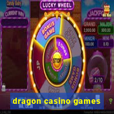 dragon casino games