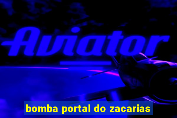 bomba portal do zacarias