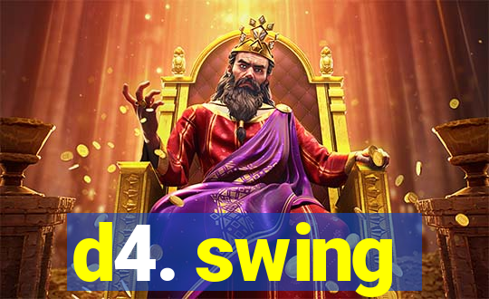 d4. swing