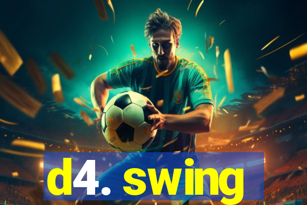 d4. swing