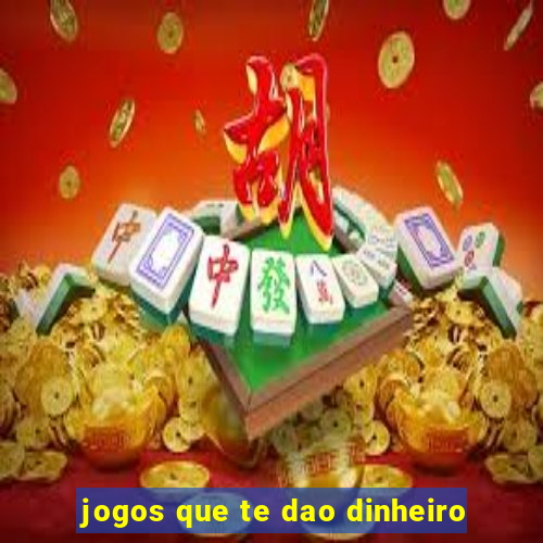 jogos que te dao dinheiro