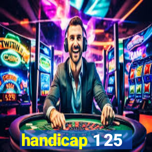 handicap 1 25