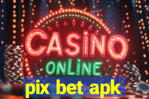 pix bet apk