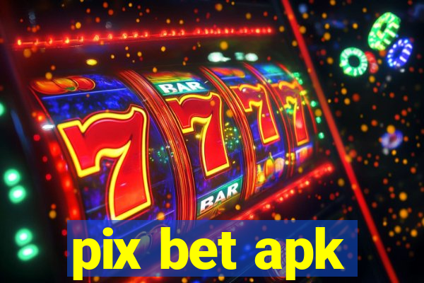 pix bet apk