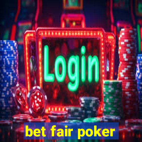 bet fair poker