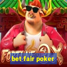 bet fair poker