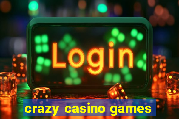 crazy casino games