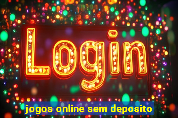 jogos online sem deposito