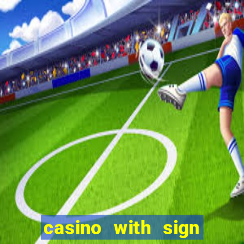 casino with sign up bonus