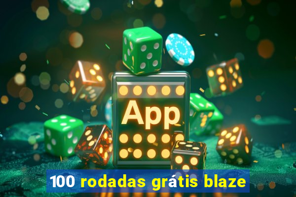 100 rodadas grátis blaze