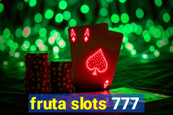 fruta slots 777