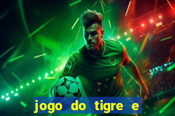 jogo do tigre e ganhar dinheiro