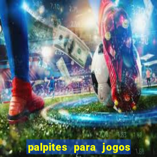 palpites para jogos de futebol hoje