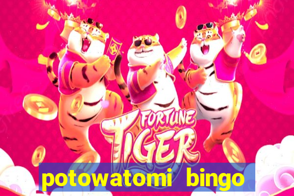 potowatomi bingo and casino