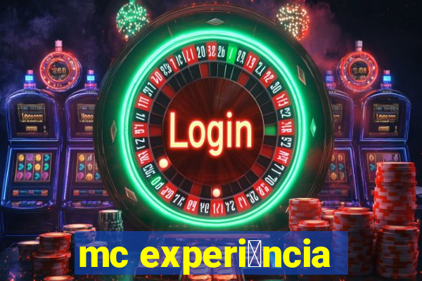 mc experi锚ncia