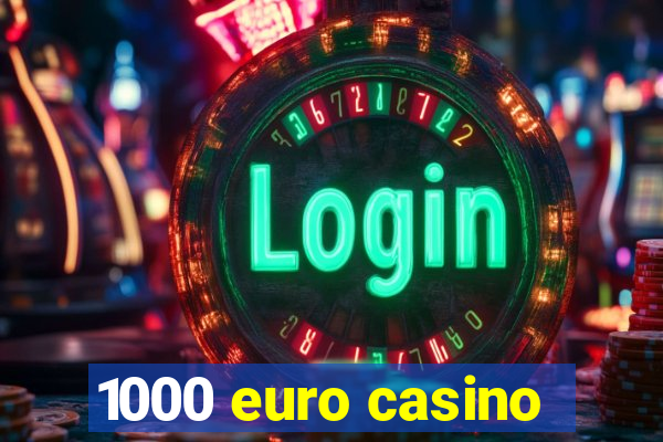 1000 euro casino