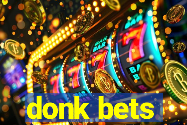 donk bets