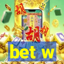 bet w