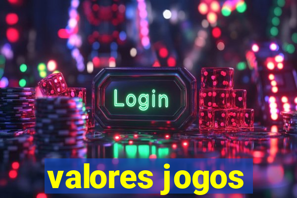 valores jogos