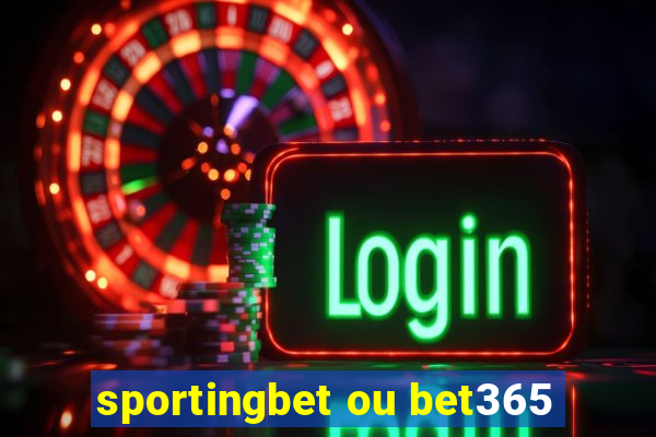 sportingbet ou bet365