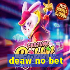 deaw no bet