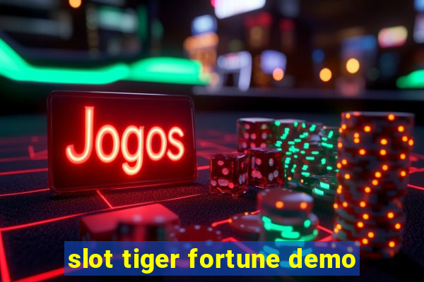 slot tiger fortune demo