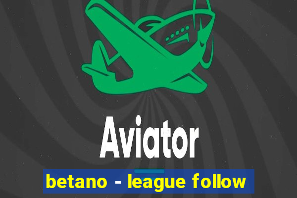 betano - league follow