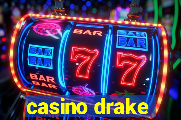 casino drake