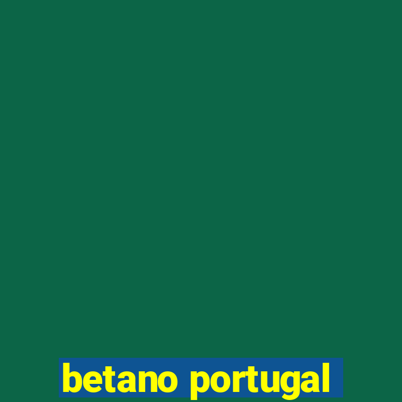 betano portugal