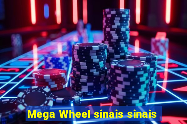 Mega Wheel sinais sinais