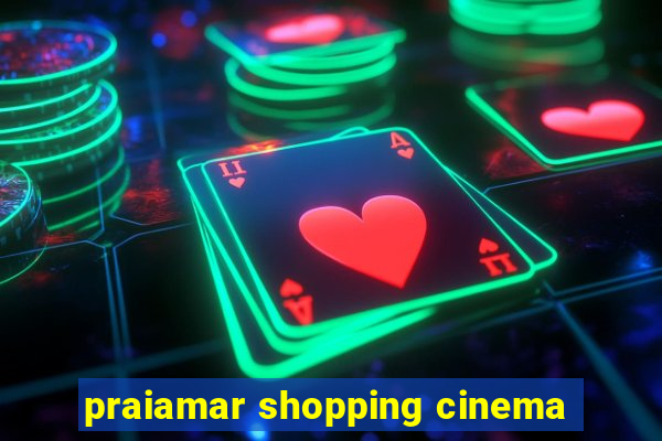 praiamar shopping cinema