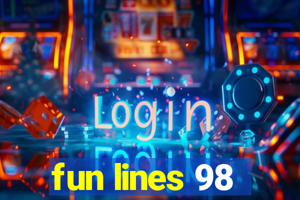 fun lines 98